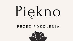 Obrazek z napisem: piękno przez pokolenia